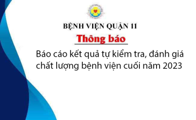 Báo cáo kết quả tự kiểm tra, đánh giá chất lượng bệnh viện cuối năm 2023
